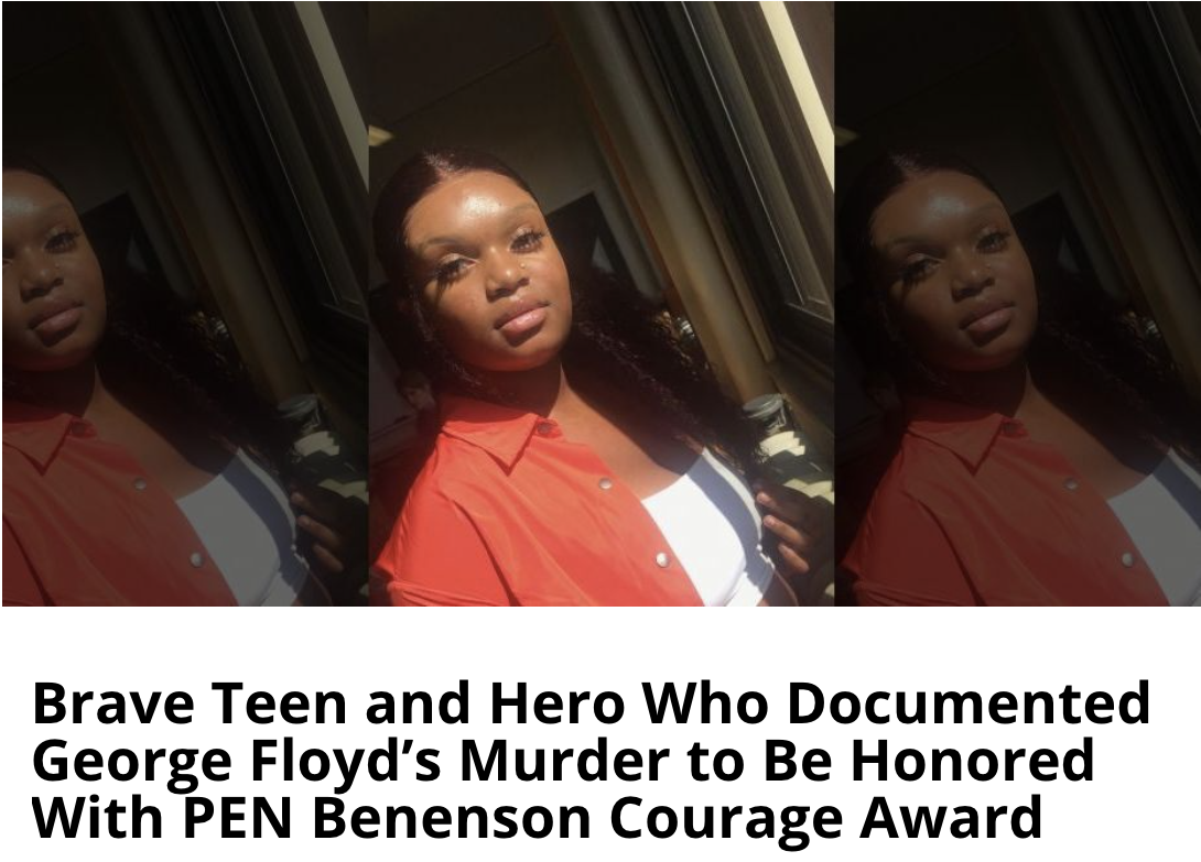 Brave Teen and Hero Who Documented George Floyd’s Murder to Be Honored With PEN Benenson Courage Award