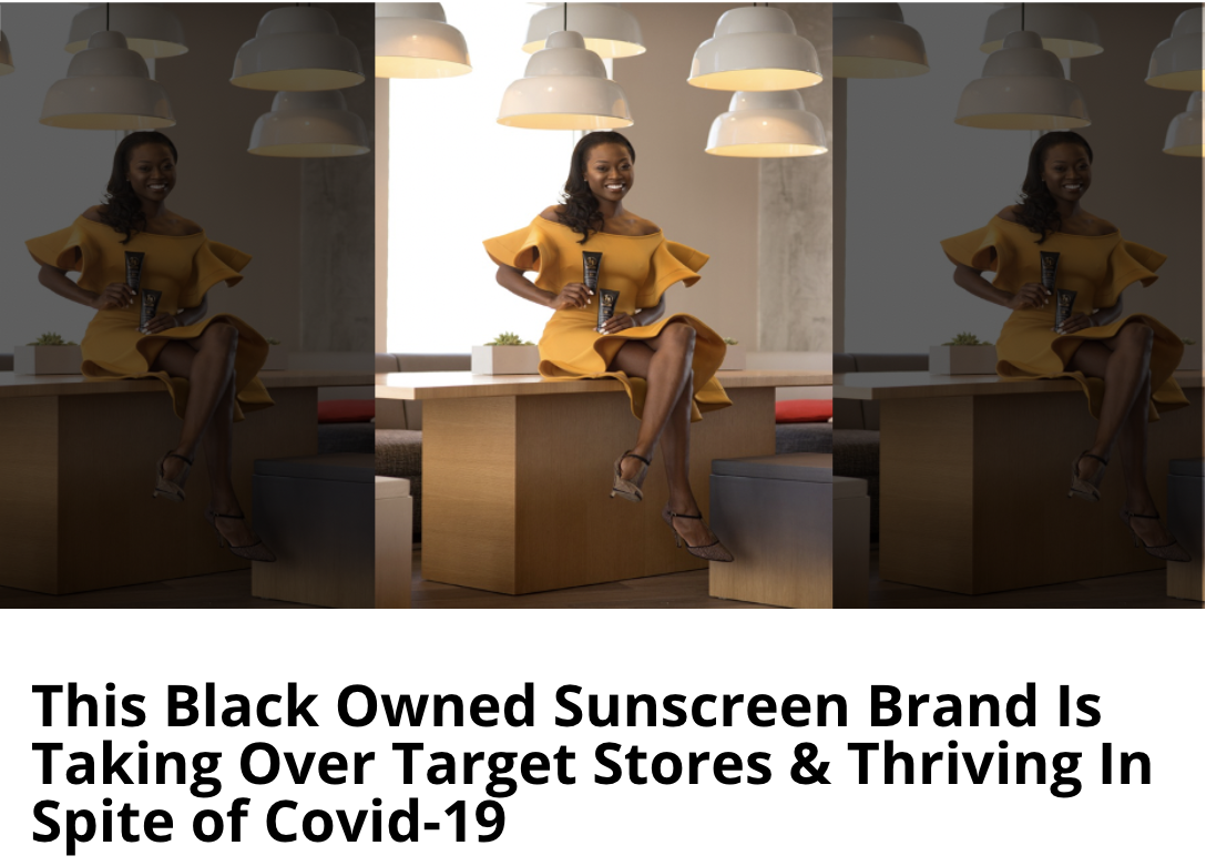 This Black Owned Sunscreen Brand Is Taking Over Target Stores & Thriving In Spite of Covid-19
